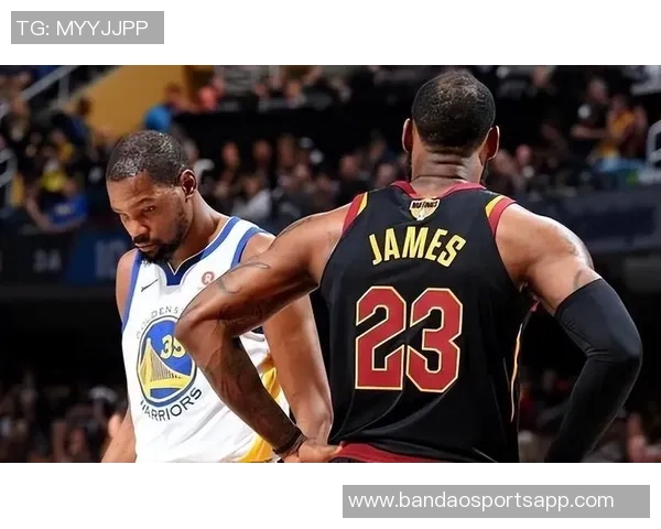 杜兰特赞詹姆斯三分后仰跳投稳定性提升展现出不断进步的实力